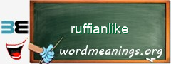 WordMeaning blackboard for ruffianlike